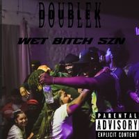 Double K - Wet B!tch Szn (Explicit)