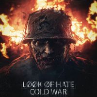 LØØK ØF HATE - COLD WAR
