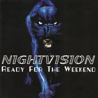 Nightvision - Ready for the Weekend