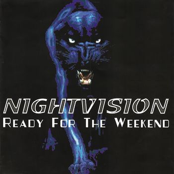 Nightvision - Ready for the Weekend