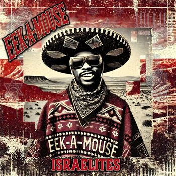 Eek-A-Mouse - Israelites