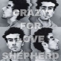 SHEPHERD - Crazy For Love