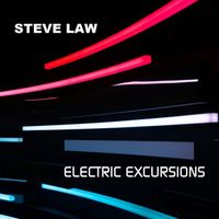 Steve Law - Electric Excursions