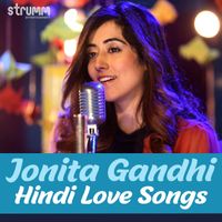 Jonita Gandhi - Jonita Gandhi - Hindi Love Songs