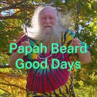 Barry Green - Papah Beard Good Days