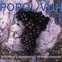 Popol Vuh - Shepherd's Symphony - Hirtensymphonie