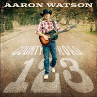 Aaron Watson - County Road 123