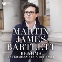 Martin James Bartlett - Brahms: Intermezzo in A Major, Op. 118 No. 2