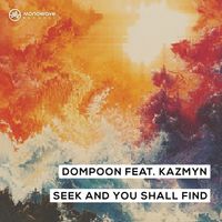 DOMPOON - Seek and You Shall Find (feat. Kazmyn)