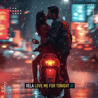 Xela - Love Me for Tonight