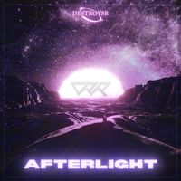DESTROY3R - AFTERLIGHT