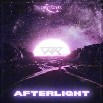 DESTROY3R - AFTERLIGHT