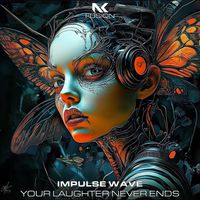 Impulse Wave - Your Laughter Never Ends