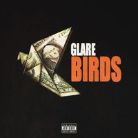 GLARE - BIRDS (Explicit)
