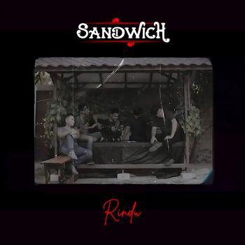 SANDWICH - Rindu