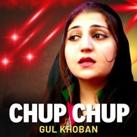 Gul Khoban - Chup Chup