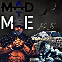 Big B - MAD @ Me (Explicit)