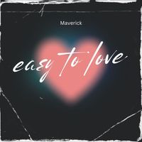 Maverick - Easy to Love