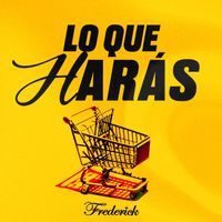 frederick - Lo Que Haras