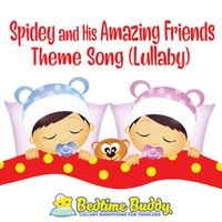 Bedtime Buddy - Spidey and His Amazing Friends Theme Song (Lullaby)