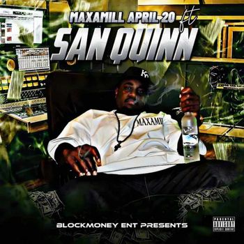 Max-A-Mill - April 20th (Explicit)