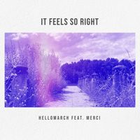 Hellomarch featuring Merci - It Feels so Right