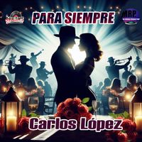 Carlos Lopez - Para Siempre (SALSA)