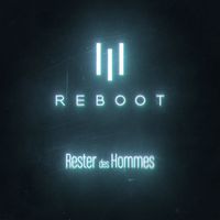 Reboot - Rester des hommes