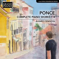 Álvaro Cendoya - Ponce: Complete Piano Works, Vol. 4