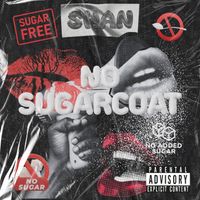 Shan - No Sugarcoat (Explicit)