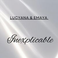 Lucyana - Inexplicable (feat. Emaya)
