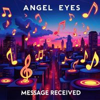 Angel Eyes - Message Received