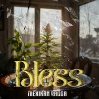 Mexikan Ragga - Bless (Explicit)