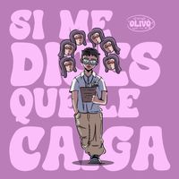 olivo - Si ME DiCES QUE LE CAiGA