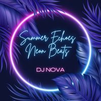 DJ Nova - Summer Echoes Neon Beats