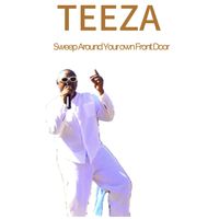 Teeza - Sweep Around Your Own Front Door