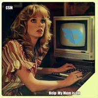 CSM - Help My Mom Is On