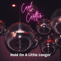 Carl Carlton - Hold On a Little Longer