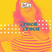 CSM - Troca Troca
