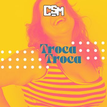 CSM - Troca Troca