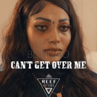 Blinga O - Can’t Get Over Me