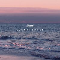 Seazons - Looking for Us