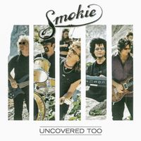 Smokie - Uncovered Too (New Extended Version)