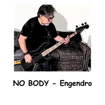 No Body - Engendro