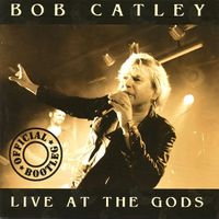 Bob Catley - Official Bootleg (Live at the Gods)