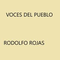 rodolfo rojas - Voces Del Pueblo