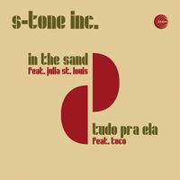 S-tone Inc - In The Sand / Tudo Pra Ela