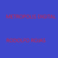 rodolfo rojas - Metropolis Digital