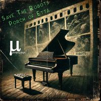 Save the Robots - Porch Of Etta