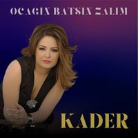 Kader - Ocağın Batsın Zalım
